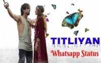 Titliyan Whatsapp Status Video download